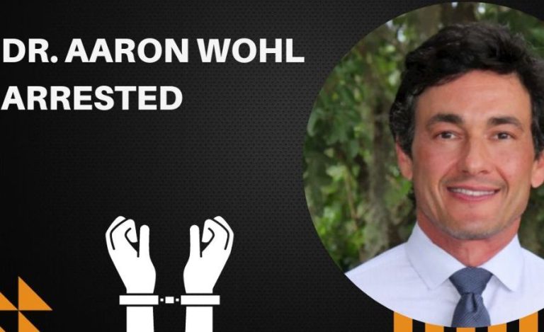Why Was Dr Aaron Wohl Arrested? Every Detail About His Case